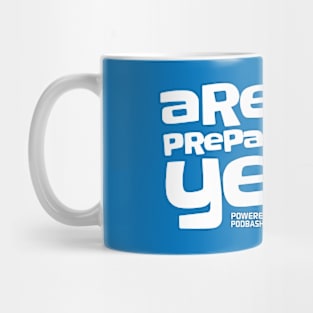 Are We Prepared Yet? Mug